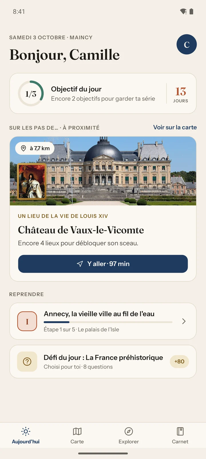 L'écran Aujourd'hui de Mysthory : objectif du jour, le château de Vaux-le-Vicomte, un lieu de la vie de Louis XIV, un parcours en cours à Annecy et le défi du jour.